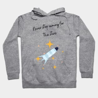 Never Stop Aiming For The Stars Hoodie